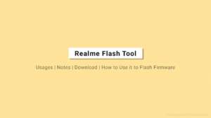 Realme Flash Tool: Download & How to Use it to Flash Stock Firmware